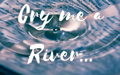 Cry me a river…